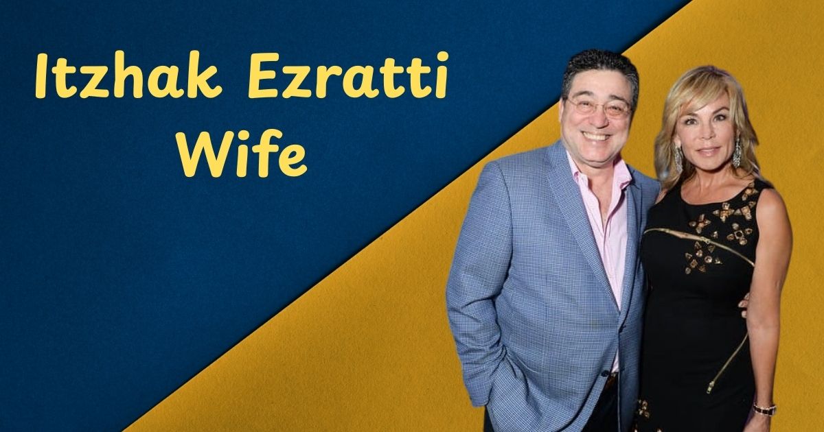 The Enigmatic Partner: Unraveling the Story of Itchko Ezrati's Wife